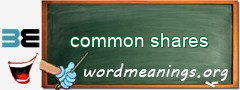 WordMeaning blackboard for common shares